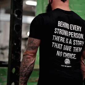 Behind Every Strong Person T-shirt