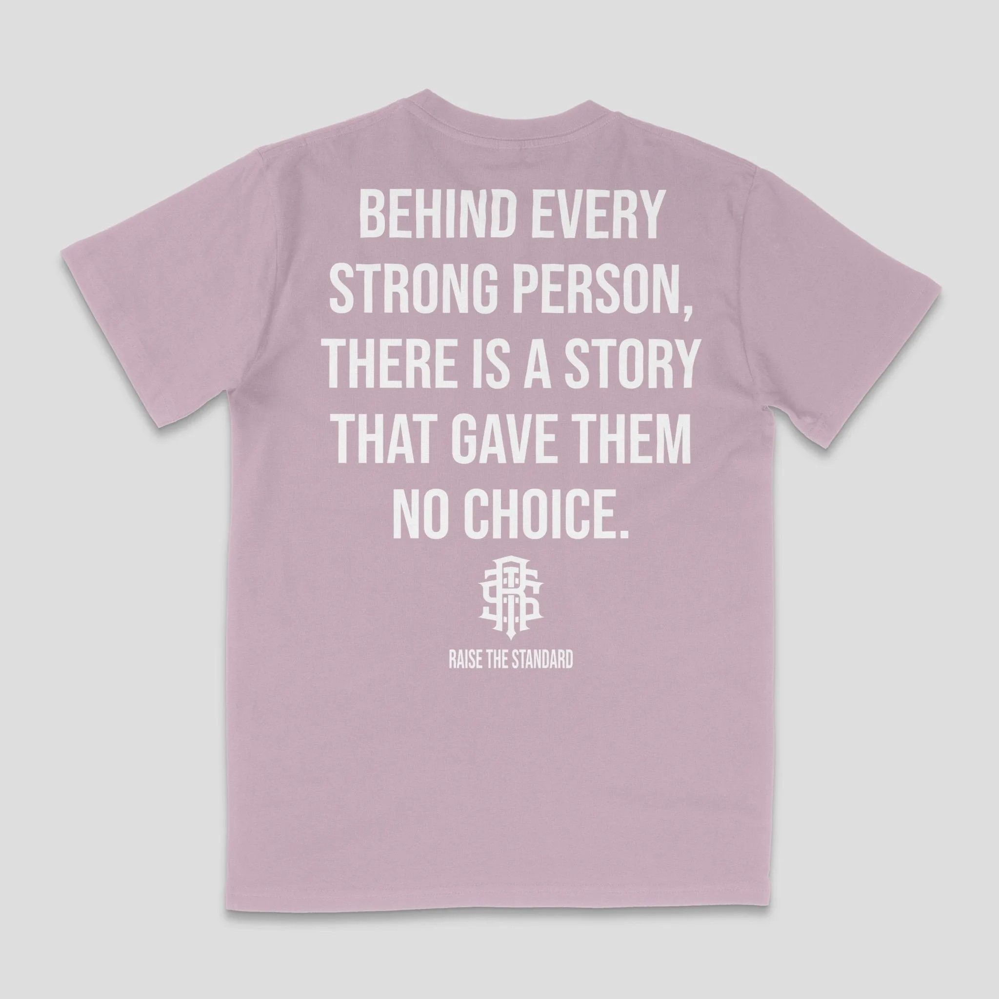 Behind Every Strong Person T-shirt