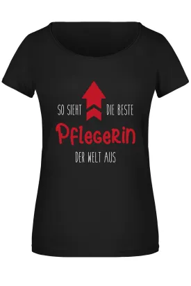 T-Shirt Damen - So sieht die beste Pflegerin der Welt aus